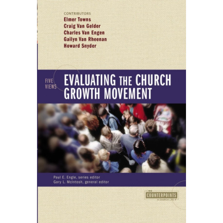 Evaluating the Church Growth Movement: 5 Views