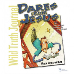 Wild Truth Journal-Dares from Jesus: 50 Truth and Dare Challenges for Junior Highers