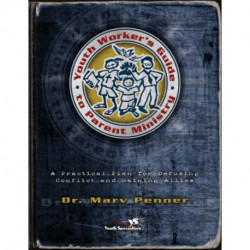 Youth Worker's Guide to Parent Ministry: A Practical Plan for Defusing Conflict and Gaining Allies