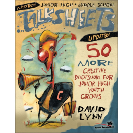 More Junior High and  Middle School Talksheets-Updated!: 50 More Creative Discussions for Junior High Youth Groups