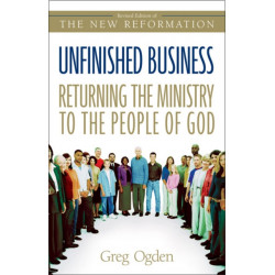 Unfinished Business: Returning the Ministry to the People of God