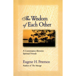 The Wisdom of Each Other: A Conversation Between Spiritual Friends