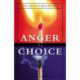 Anger Is a Choice: A Guide to Anger Management and Conflict Resolution