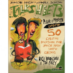 Junior High and Middle School Talksheets Psalms and Proverbs-Updated!: 50 Creative Discussions for Junior High Youth Groups