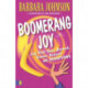 Boomerang Joy: Joy That Goes Around, Comes Around