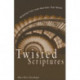 Twisted Scriptures: Breaking Free from Churches That Abuse