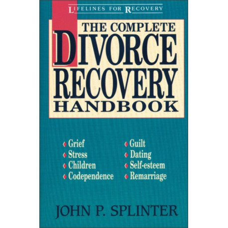 The Complete Divorce Recovery Handbook
