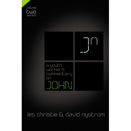 A Youth Worker's Commentary on John, Vol 2: Volume 2
