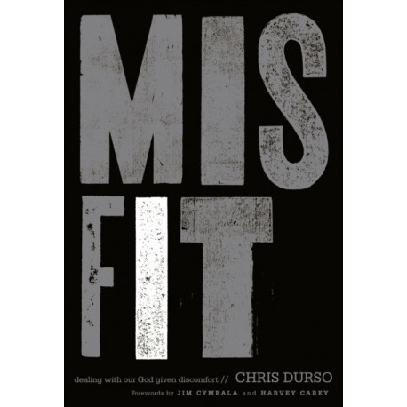 Misfit: Dealing with Our God-Given Discomfort