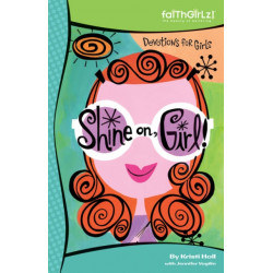 Shine On, Girl!: 90-Day Devotional