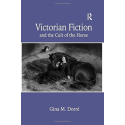 Victorian Fiction and the Cult of the Horse