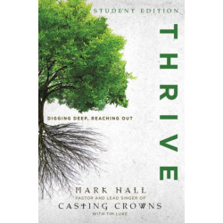 Thrive Student Edition: Digging Deep, Reaching Out