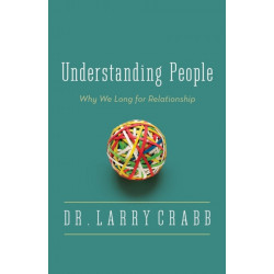 Understanding People: Why We Long for Relationship