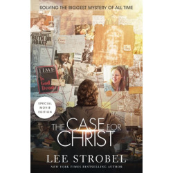 The Case for Christ Movie Edition: Solving the Biggest Mystery of All Time