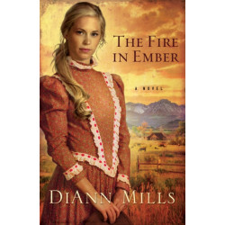 The Fire in Ember: A Novel