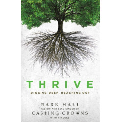 Thrive: Digging Deep, Reaching Out