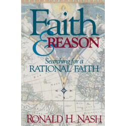 Faith and Reason: Searching for a Rational Faith