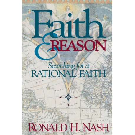 Faith and Reason: Searching for a Rational Faith