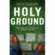 Holy Ground: Walking with Jesus as a Former Catholic
