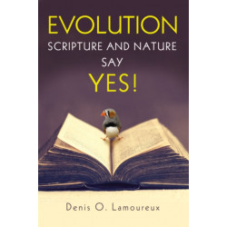 Evolution: Scripture and Nature Say Yes
