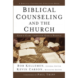 Biblical Counseling and the Church: God's Care Through God's People