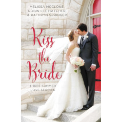 Kiss the Bride: Three Summer Love Stories