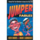 Jumper Fables: Strange-but-True Devotions to Jump-Start Your Faith