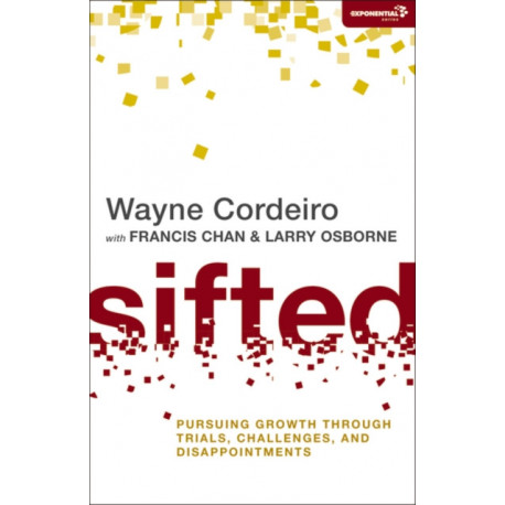 Sifted: Pursuing Growth through Trials, Challenges, and Disappointments