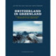 Switzerland in Greenland: Alfred de Quervain's rediscovered mountains in East Greenland