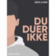 Du duer ikke