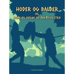 Hoder og Balder. Hedin og Høgne og den evige strid