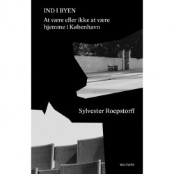 Ind i byen: At være eller ikke at være hjemme i København