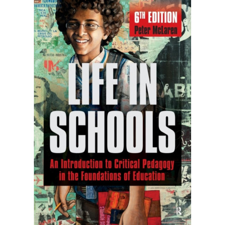Life in Schools: An Introduction to Critical Pedagogy in the Foundations of Education