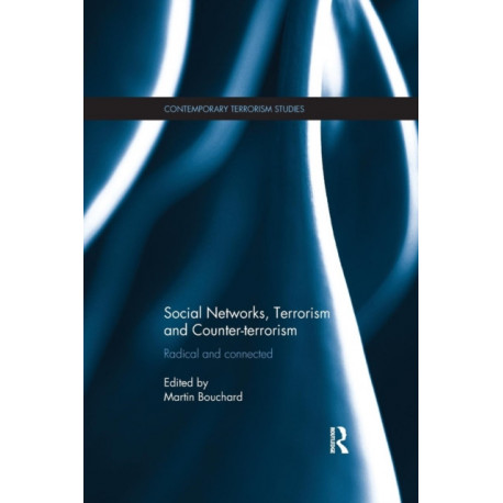 Social Networks, Terrorism and Counter-terrorism: Radical and Connected