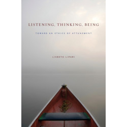 Listening, Thinking, Being: Toward an Ethics of Attunement