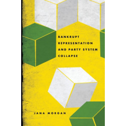 Bankrupt Representation and Party System Collapse