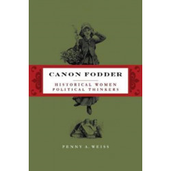 Canon Fodder: Historical Women Political Thinkers