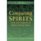 Conjuring Spirits: Texts and Traditions of Medieval Ritual Magic