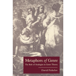 Metaphors of Genre: The Role of Analogies in Genre Theory
