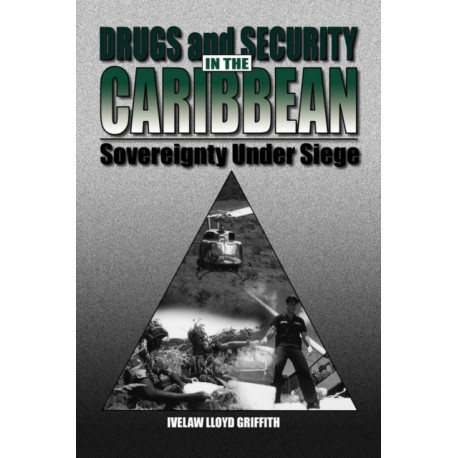 Drugs and Security in the Caribbean: Sovereignty Under Siege