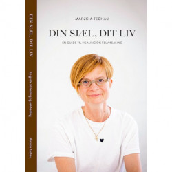 Din sjæl, dit liv: Healing og selvhealing