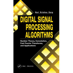 Digital Signal Processing Algorithms: Number Theory, Convolution, Fast Fourier Transforms, and Applications