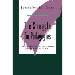 The Struggle For Pedagogies: Critical and Feminist Discourses as Regimes of Truth