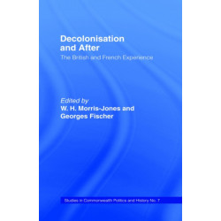 Decolonisation and After: The British French Experience