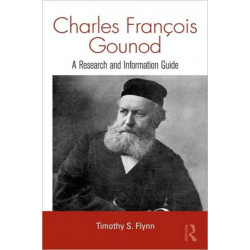 Charles Francois Gounod: A Research and Information Guide