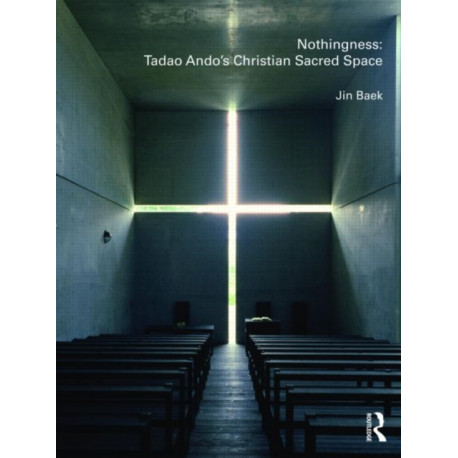 Nothingness: Tadao Ando's Christian Sacred Space