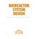 Bioreactor System Design