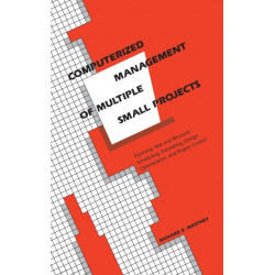 Computerized Management of Multiple Small Projects: Planning, Task and Resource Scheduling, Estimating, Design Optimization, and Project Control
