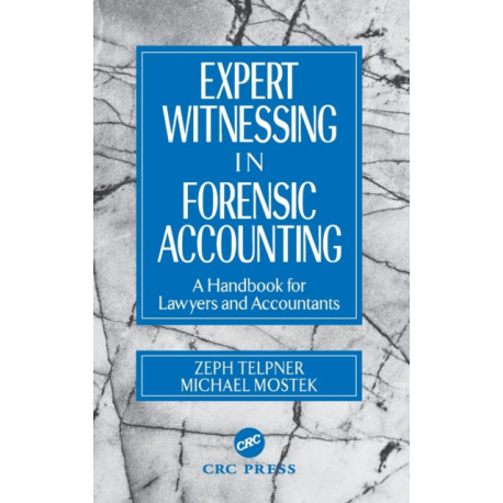Expert Witnessing in Forensic Accounting: A Handbook for Lawyers and Accountants