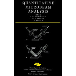Quantitative Microbeam Analysis: Proceedings of the Fortieth Scottish Universities Summer School in Physics, Dundee, August 1992. A NATO Advanced Study Institute.